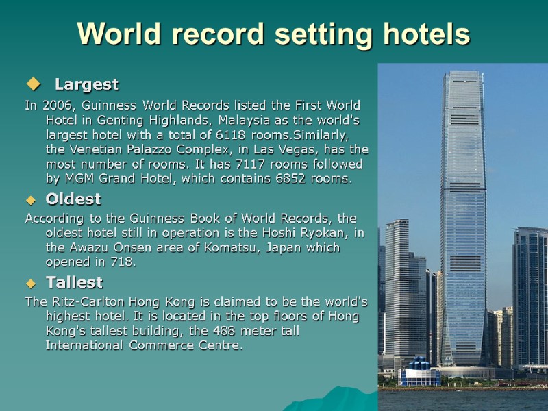 World record setting hotels   Largest In 2006, Guinness World Records listed the